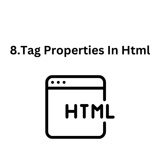 8.Tag Properties In Html